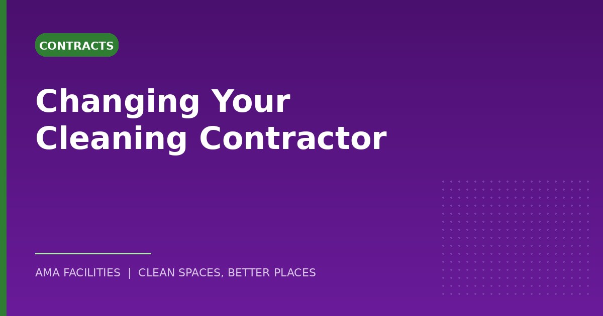 How to change your cleaning contractor without disruption